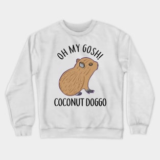 O My Gosh Coconut Doggo Cute Kawaii Baby Capybara Meme Crewneck Sweatshirt